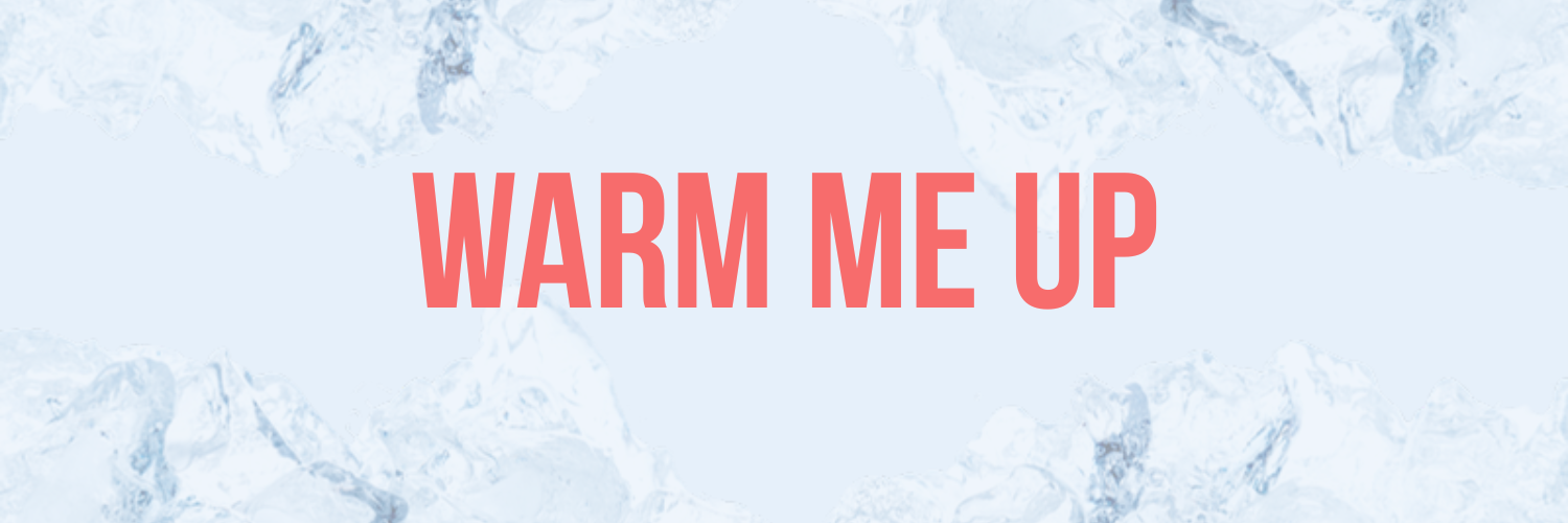 Warm Me Up banner